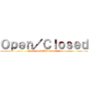 Ｏｐｅｎ／Ｃｌｏｓｅｄ (From Dusk Till DawnＦｒｏｍ)