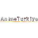 ＡｎｉｍｅＴｕｒｋｉｙｅ (.net)