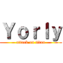 Ｙｏｒｌｙ (attack on titan)