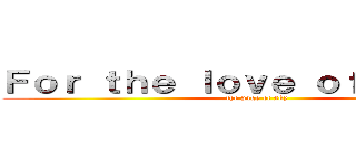 Ｆｏｒ ｔｈｅ ｌｏｖｅ ｏｆ Ａｎｉｍｅ (the page of sky)