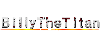 ＢｉｌｌｙＴｈｅＴｉｔａｎ (Treadmill King)