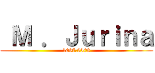  Ｍ ．Ｊｕｒｉｎａ (1997.0308)