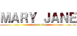 ＭＡＲＹ ＪＡＮＥ (attack on titan)