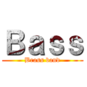 Ｂａｓｓ (Brass band)