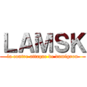 ＬＡＭＳＫ (la contre attaque de dumigron)
