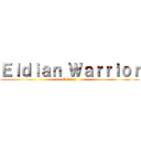 Ｅｌｄｉａｎ Ｗａｒｒｉｏｒ (Criticas)