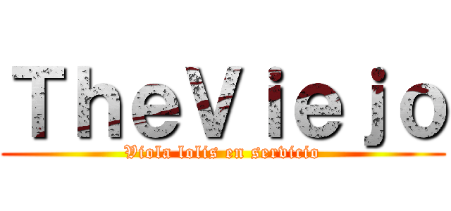 ＴｈｅＶｉｅｊｏ (Viola lolis en servicio)