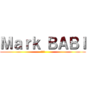 Ｍａｒｋ ＢＡＢＩ (マーク)