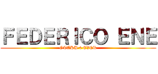 ＦＥＤＥＲＩＣＯ ＥＮＥ (OTAKU 4 EVER)