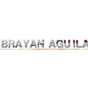 ＢＲＡＹＡＮ ＡＧＵＩＬＡＲ (attack on titan)