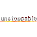 ｕｎｓｔｏｐｐａｂｌｅ (knowrealkey)