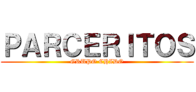 ＰＡＲＣＥＲＩＴＯＳ (GRUPO CHIDO)