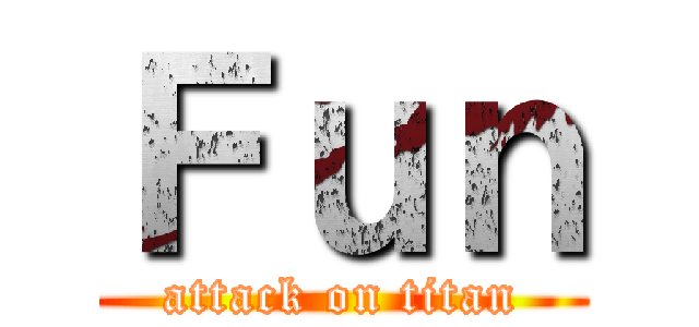 Ｆｕｎ (attack on titan)