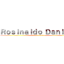 Ｒｏｓｉｎａｌｄｏ Ｄａｎｉｅｌ  (Rsinaldo daniel)