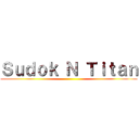 Ｓｕｄｏｋ Ｎ Ｔｉｔａｎ ()