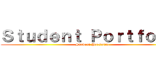 Ｓｔｕｄｅｎｔ Ｐｏｒｔｆｏｌｉｏ (Student Portfolio)
