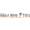 Ｍａｘｉｍｅ Ｆｒａｕ (attack on titan)