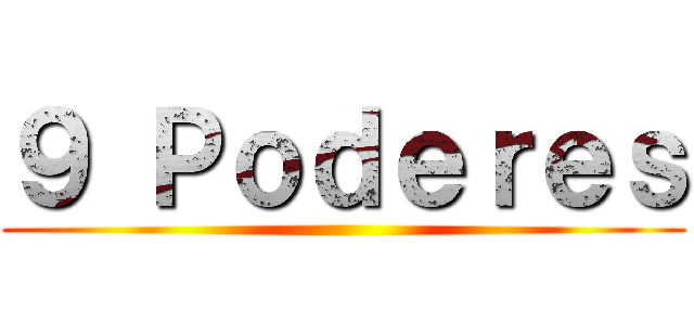 ９ Ｐｏｄｅｒｅｓ ()