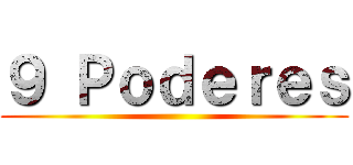 ９ Ｐｏｄｅｒｅｓ ()