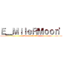 Ｅ＿ＭｉｌｅＲＭｏｏｎ\' (Karma & Sacrifice)
