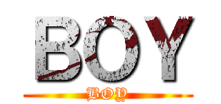ＢＯＹ (BOY)