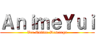 ＡｎｉｍｅＹｕｉ (Ver Online-Descarga)
