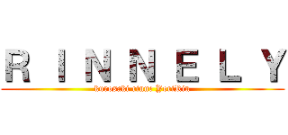Ｒ Ｉ Ｎ Ｎ Ｅ Ｌ Ｙ (kurosaki rinne YoriRin)