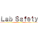 Ｌａｂ Ｓａｆｅｔｙ ()