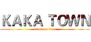 ＫＡＫＡ ＴＯＷＮ (attack on titan)