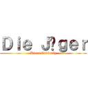 Ｄｉｅ Ｊäｇｅｒ (Kiera Cubberly)