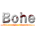 Ｂｏｈｅ (Tu canal de diversion )