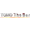 ＴＯＭＯ Ｔｈｅ Ｂａｒ (Drinking on Tomo)