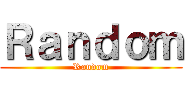 Ｒａｎｄｏｍ (Random)