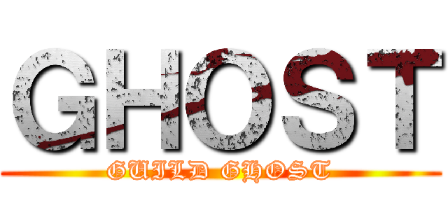 ＧＨＯＳＴ (GUILD GHOST)