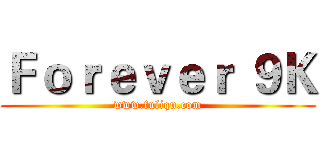 Ｆｏｒｅｖｅｒ ９Ｋ (www.fuliqu.com)