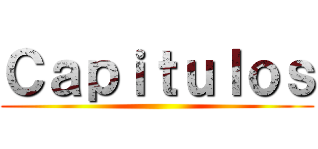 Ｃａｐｉｔｕｌｏｓ ()