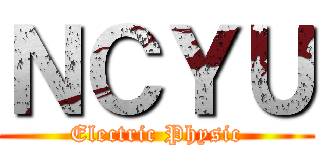 ＮＣＹＵ (Electric Physic)