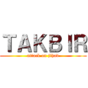 ＴＡＫＢＩＲ (attack on jihad)