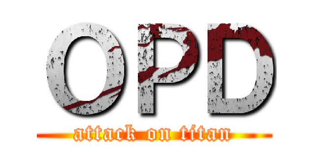 ＯＰＤ (attack on titan)