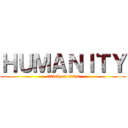 ＨＵＭＡＮＩＴＹ (attack on titan)