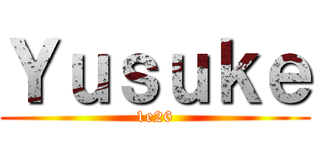 Ｙｕｓｕｋｅ (1e26)
