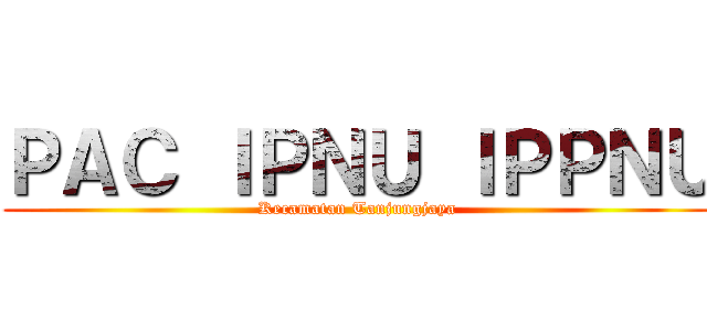 ＰＡＣ ＩＰＮＵ ＩＰＰＮＵ (Kecamatan Tanjungjaya)