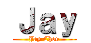 Ｊａｙ (Jay Chou)