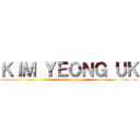 ＫＩＭ ＹＥＯＮＧ ＵＫ (hansome guy)