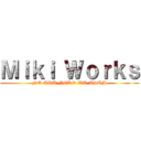 Ｍｉｋｉ Ｗｏｒｋｓ (NO-ARU-NEKO-WA-TSUM)
