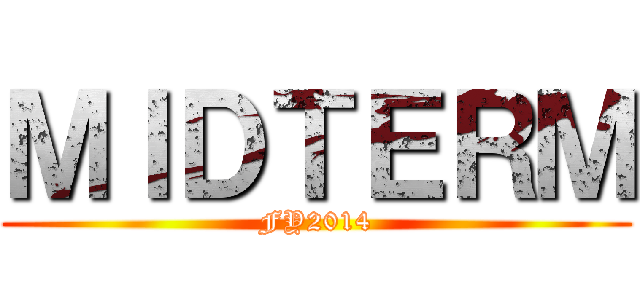 ＭＩＤＴＥＲＭ (FY2014)