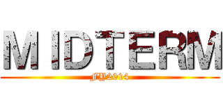 ＭＩＤＴＥＲＭ (FY2014)