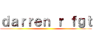 ｄａｒｒｅｎ ｒ ｆｇｔ ()