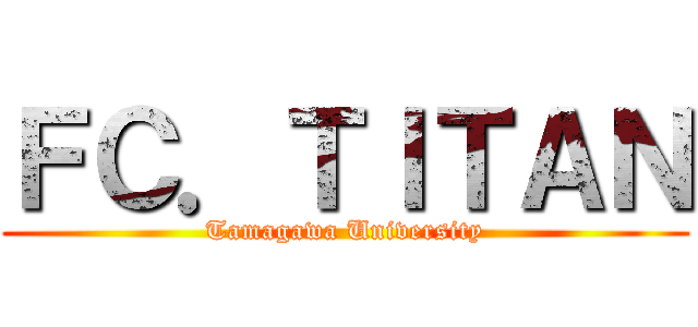 ＦＣ．ＴＩＴＡＮ (Tamagawa University)