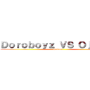 Ｄｏｒｏｂｏｙｚ ＶＳ Ｏｊｉｃｅｒ (Packman)